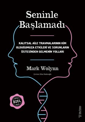 Seninle Başlamadı: Kalıtsal Aile Travmalarının Kim Olduğumuza Etkileri ve Sorunların Üstesinden Gelebilmenin Yolları - İmzalı ve Özel Baskı