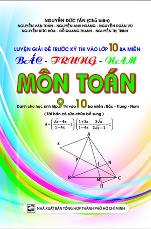 Luyện giải đề trước kì thi vào lớp 10 ba miền Bắc - Trung - Nam môn toán