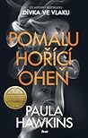 Pomalu hořící oheň by Paula Hawkins