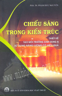 Chiếu Sáng Trong Kiến Trúc - Thiết Kế Tạo Môi Trường Ánh Sáng & Sử Dụng Năng Lượng Có Hiệu Quả