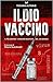 Il Dio Vaccino: Il più grande e oscuro business del XXI secolo