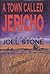 A Town Called Jericho by Joel  Stone