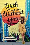 With and Without You by Emily Wibberley