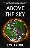 Above the Sky by J.W. Lynne