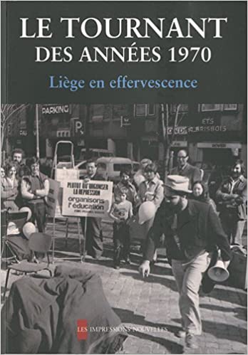 Liège. Le tournant des années 1970 (Paperback)