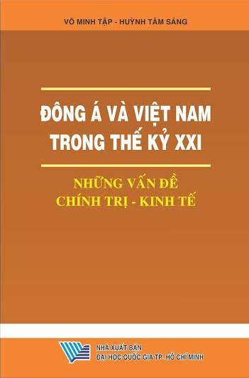 Đông Á và Việt Nam trong thế kỷ XXI : những vấn đề chính trị - kinh tế