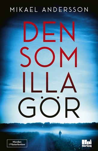 Den som illa gör (Morden i Västerbotten, #1)