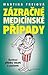 Zázračné medicínské případy: Kuriózní příběhy lékařů a pacientů