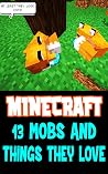 Minecraft: 13 Mobs And Things They Love