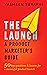 The Launch: A Product Marketer's Guide : 50 key questions & lessons for a successful launch