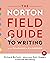 The Norton Field Guide to Writing: with Readings and Handbook, MLA 2021 and APA 2020 Update Edition (Fifth Edition)