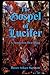 The Gospel of Lucifer: A No...