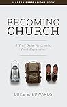 Becoming Church: ...