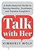 Talk with Her: A Dad's Esse...