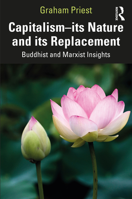 Capitalism--its Nature and its Replacement: Buddhist and Marxist Insights (Kindle Edition)