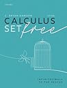 Calculus Set Free...