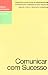 Comunicar com Sucesso by Perry Wood