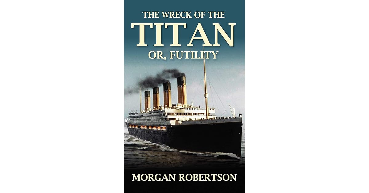 THE WRECK OF THE TITAN OR, FUTILITY by Robertson