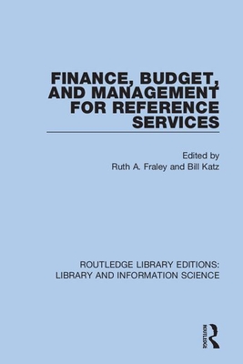 Finance, Budget, and Management for Reference Services (Routledge Library Editions: Library and Information Science)