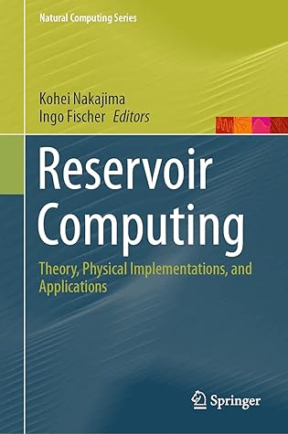 Reservoir Computing: Theory, Physical Implementations, and Applications (Natural Computing Series)