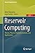Reservoir Computing: Theory, Physical Implementations, and Applications (Natural Computing Series)
