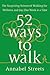 52 Ways to Walk: The Surpri...