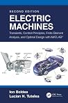 Electric Machines: Transients, Control Principles, Finite Element Analysis, and Optimal Design with MATLAB® Electric Machines: Transients, Control Principles, Finite Element Analysis, and Optimal Design with MATLAB®