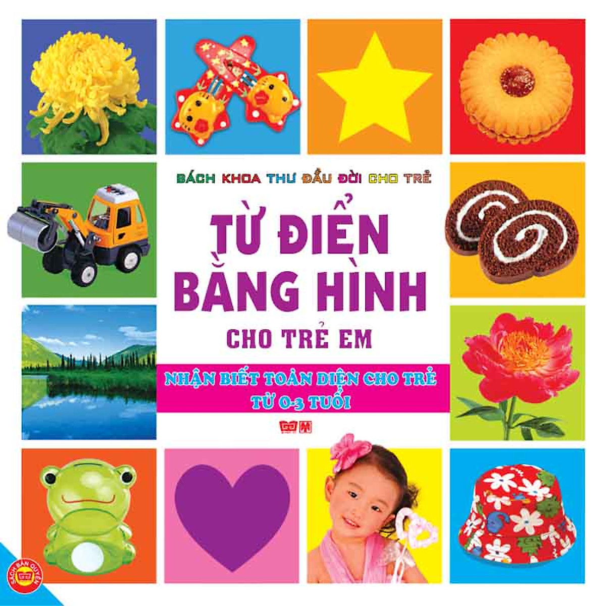 Từ điển bằng hình cho trẻ em : nhận biết toàn diện cho trẻ từ 0-3 tuổi