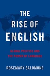 The Rise of English: Global Politics and the Power of Language by