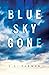 Blue Sky Gone by J.S. Farmer Blue Sky Gone by J.S. Farmer