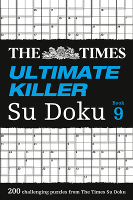 The Times Ultimate Killer Su Doku Book 9: 200 of the Deadliest Su Doku Puzzles (Paperback)