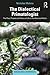 The Dialectical Primatologist (New Biological Anthropology)