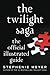 The Twilight Saga: The Official Illustrated Guide