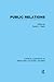 Public Relations: Critical Concepts in Media and Cultural Studies