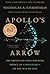 Apollo's Arrow: The Profoun...