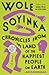 Chronicles from the Land of the Happiest People on Earth by Wole Soyinka