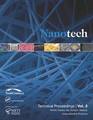 Nanotechnology 2014: MEMS, Fluidics, Bio Systems, Medical, Computational & Photonics Technical Proceedings of the 2014 NSTI Nanotechnology Conference and Expo (Volume 2)