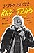 Bad Trips by Slava Pastukhov Bad Trips by Slava Pastukhov