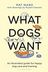 What Dogs Want: A...