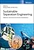 Sustainable Separation Engineering, 2 Volume Set: Materials, Techniques and Process Development
