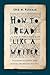 How to Read Like a Writer: ...