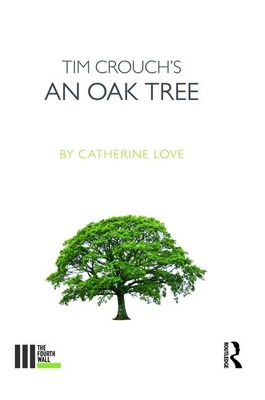 An Tim Crouch's An Oak Tree (The Fourth Wall)