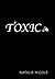 Toxic