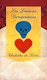 Les Liaisons Dangereuses by Pierre Choderlos de Laclos