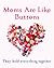 Mums Are Like Buttons: They Hold Everything Together