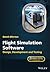 Flight Simulation Software: Design, Development and Testing (Aerospace Series)