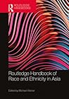Routledge Handbook of Race and Ethnicity in Asia