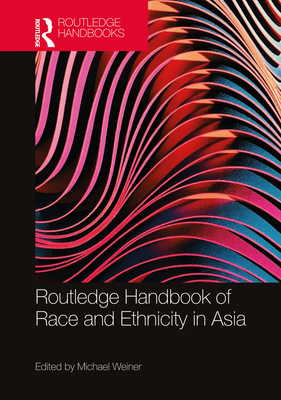 Routledge Handbook of Race and Ethnicity in Asia (ebook)