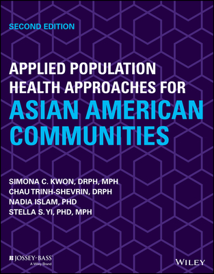 Applied Population Health Approaches for Asian American Communities (Public Health/Vulnerable Populations)