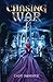 Chasing War (Chasing Fae Trilogy #2)